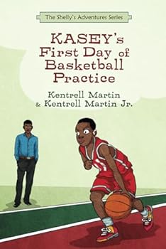 Paperback Kasey's First Day of Basketball Practice (The Shelly's Adventures Series) Book