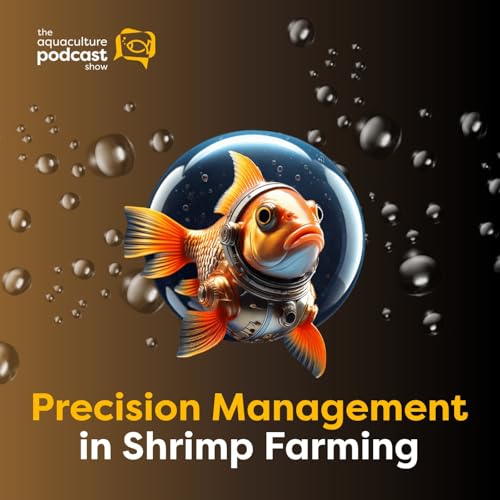 Precision Management in Shrimp Farming | Ep. 32