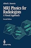  M.R.I. Physics for Radiologists: A Visual Approach