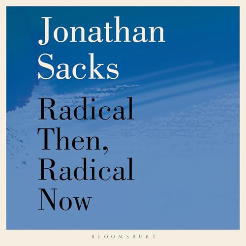 Radical Then, Radical Now by Sir Jonathan Sacks episode artwork