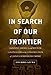 In Search of Our Frontier: Japanese America and Settler Colonialism in the Construction of Japans Borderless Empire (Volume 17) (Asia Pacific Modern)