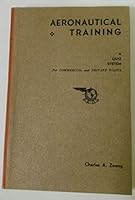 Aeronautical training : a quiz system, covering navigation, meteorology, aircraft, aircraft engines, and Civil air regulations, including air traffic rules B007QAFRZU Book Cover
