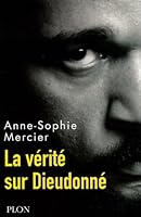 La vérité sur Dieudonné 2259203191 Book Cover