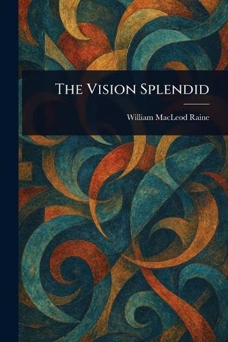 The Vision Splendid