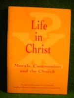 Life in Christ: Morals, Communion and the Church: ARCIC II 0715148397 Book Cover