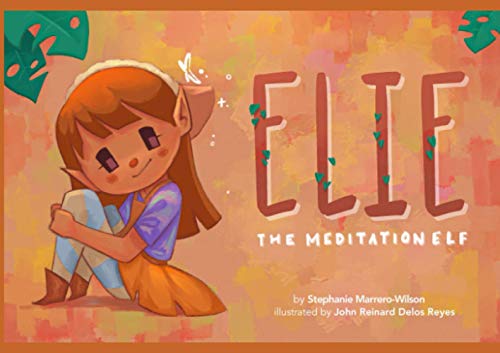 Elie The Meditation Elf (The Self-Help Elves)