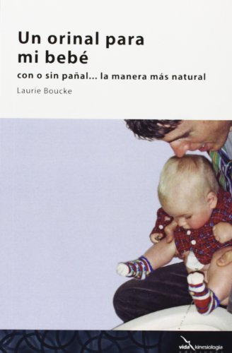 Un Orinal Para Mi Bebé: con o sin pañal, la manera más natural