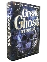 Great Ghost Stories: 101 Terrifying Tales 1435162315 Book Cover