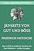 Friedrich Wilhelm Nietzsche - Jenseits von Gut und Böse: LesBar - weil Klassiker nicht kompliziert sein müssen (LesBar - neu erzählt in moderner Sprache)