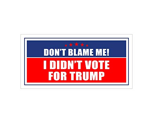 Image of StickerPirate Car Magnet - Don't Blame Me I Didn't Vote for Trump 2020 Trm315