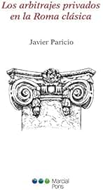 Los arbitrajes privados en la Roma clásica (El ojo de la Ley)