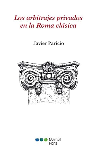 Portada de Los arbitrajes privados en la Roma clásica