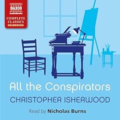 All the Conspirators Audiobook By Christopher Isherwood cover art