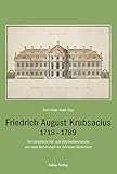  Friedrich August Krubsacius 1718–1789: Der sächsische Hof- und Oberlandbaumeister und seine Beziehungen ins Zwickauer Muldenland