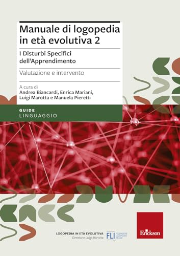 Manuale di logopedia in età evolutiva. I disturbi specifici di apprendimento. Valutazione e intervento (Vol. 2