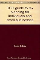 CCH guide to tax planning for individuals and small businesses 0808005022 Book Cover