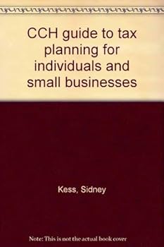 Paperback CCH guide to tax planning for individuals and small businesses Book