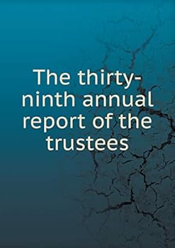 Paperback The thirty-ninth annual report of the trustees Book