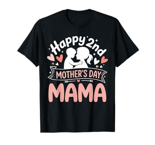 Happy 2nd Mothers Day Mama for Men Women Kids T-Shirt