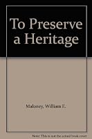 To Preserve a Heritage The Restoration and Utilization of Historic Sites in Lower Manhattan B000V5X8LW Book Cover