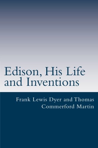 Edison, His Life and Inventions 1468080210 Book Cover