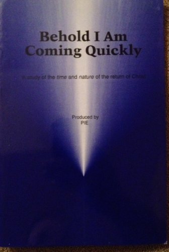 Behold I Am Coming Quickly 096311672X Book Cover