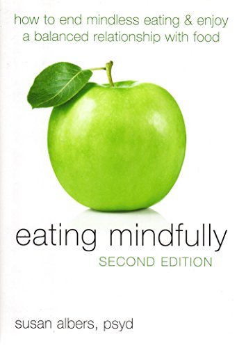 Eating Mindfully: How to End Mindless Eating an... 160671175X Book Cover