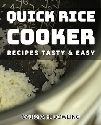 Quick Rice Cooker Recipes: Tasty & Easy: Effortless Rice Cooker Dishes