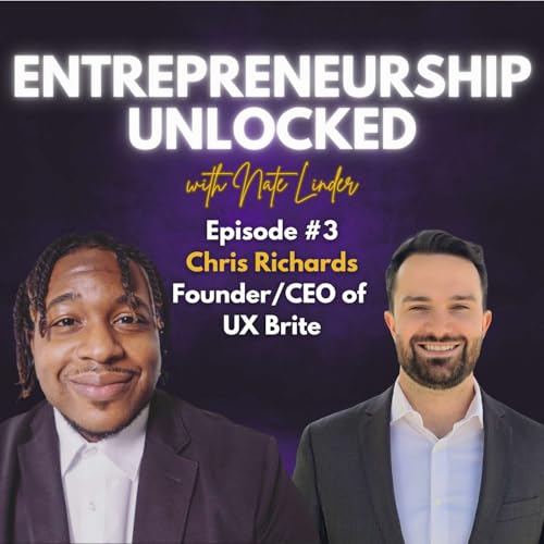Chris Richards | Entrepreneurship Unlocked w/ Nate Linder #3 cover art