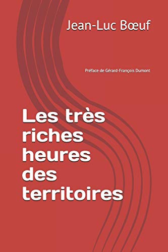 Les très riches heures des territoires (French Edition)