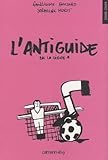  L\'antiguide de la ligue 1