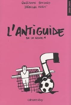 Paperback L'antiguide de la ligue 1 (French Edition) [French] Book
