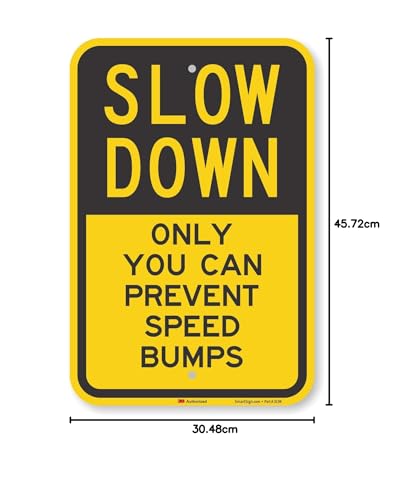SmartSign "Slow Down - Only You Can Prevent Speed Bumps" Sign | 12" x 18" 3M Fluorescent Diamond Grade Reflective Aluminum
