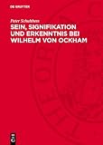 Sein, Signifikation und Erkenntnis bei Wilhelm von Ockham ...