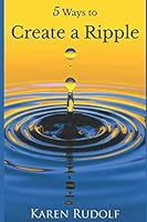 5 Ways to Create a Ripple 1097342670 Book Cover