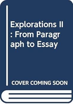 Explorations: From Paragraph to Essay