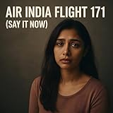 Air India Flight 171 (Say It Now)