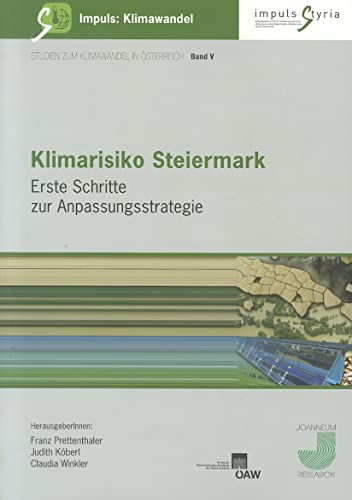 Klimarisiko Steiermark (Studien zum Klimawandel in Osterreich) (German Edition)