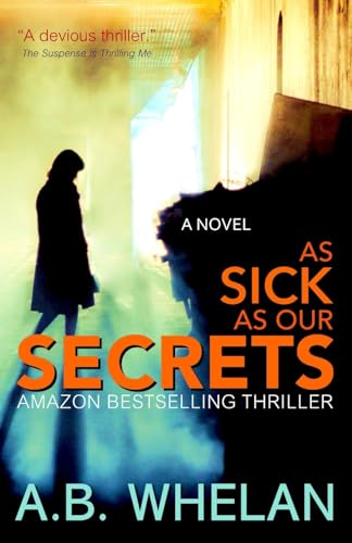 As Sick as Our Secrets (Binge-worthy domestic psychological thrillers)
