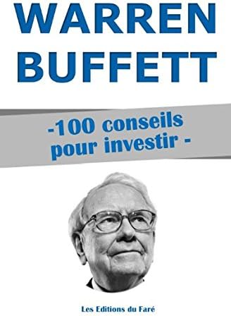 Warren Buffett : 100 conseils pour investir: Devenir riche (French Edition) Paperback – April 2, 2017