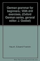 German grammar for beginners,: With drill exercises, B00087QWAM Book Cover