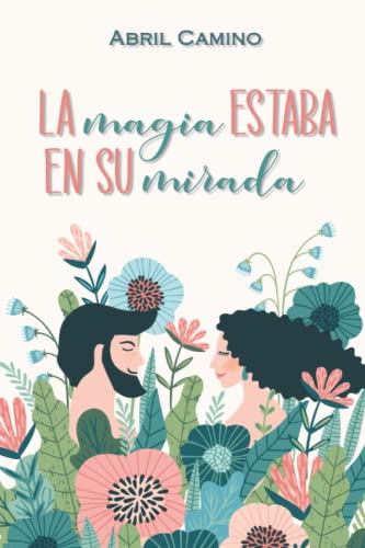 La magia estaba en su mirada (Spanish Edition)