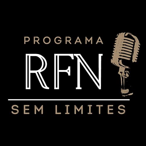 Raul Ferreira Netto Sem Limites Podcast Por RFN Audiovisual arte de portada