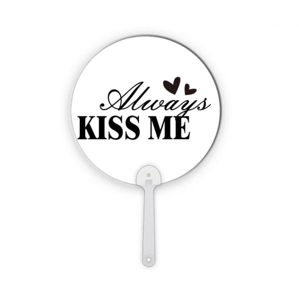 Éventail rond en plastique No/no Always Kiss Me avec citation Art déco pour l'été