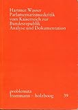 Parlamentarismuskritik vom Kaiserreich zur Bundesrepublik. Analyse und Dokumentation