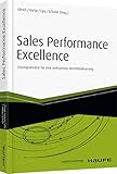 Sales Performance Excellence: Lösungsansätze für eine wirksamere Vertriebssteuerung (Haufe Fachbuch)