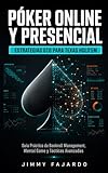 Póker Online y Presencial: Estrategias GTO para Texas Hold’em: Guía Práctica de Bankroll Management, Mental Game y Tácticas Avanzadas para Torneos y Cash ... Ciencia del Bluff y la Decepción Táctica)