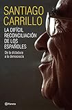  La difícil reconciliación de los españoles: De la dictadura a la democracia ((Fuera de colección))