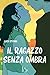 Il Ragazzo Senza Ombra - 3