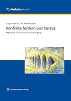 Konflikte fordern uns heraus: Mediation als Brücke zur Verständigung 3943951081 Book Cover